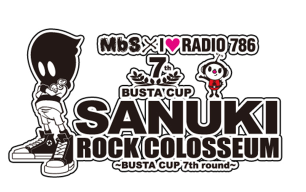 MbS×I RADIO 786 「SANUKI ROCK COLOSSEUM」～BUSTA CUP 7th round～