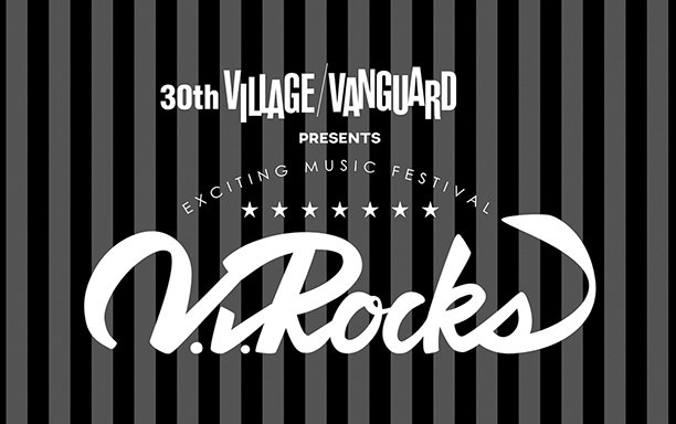 30th VILLAGE VANGUARD presents V.V.Rocks ～Sing Your Song!! 2016～