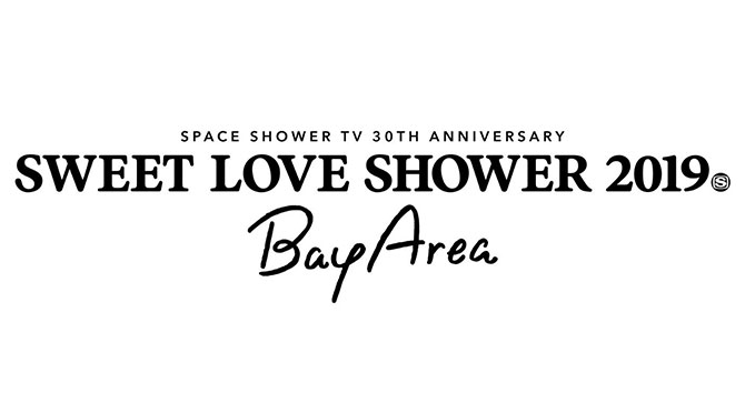SPACE SHOWER TV 30TH ANNIVERSARY SWEET LOVE SHOWER 2019 ～Bay Area～